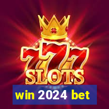 win 2024 bet